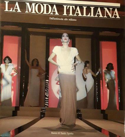 La moda italiana, dall'antimoda allo stilismo - copertina