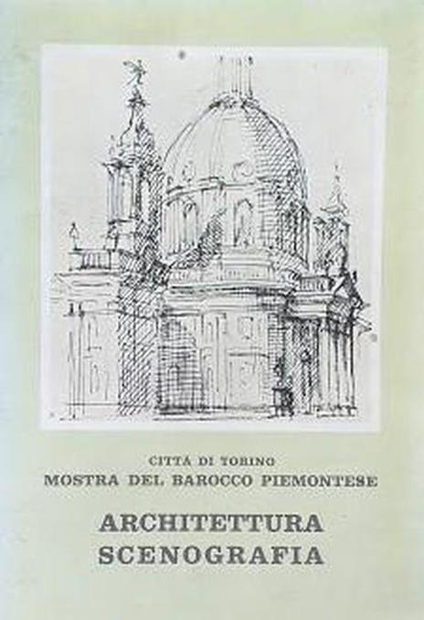 Città di Torino. Mostra del Barocco Piemontese: Architettura - Scenografia - copertina