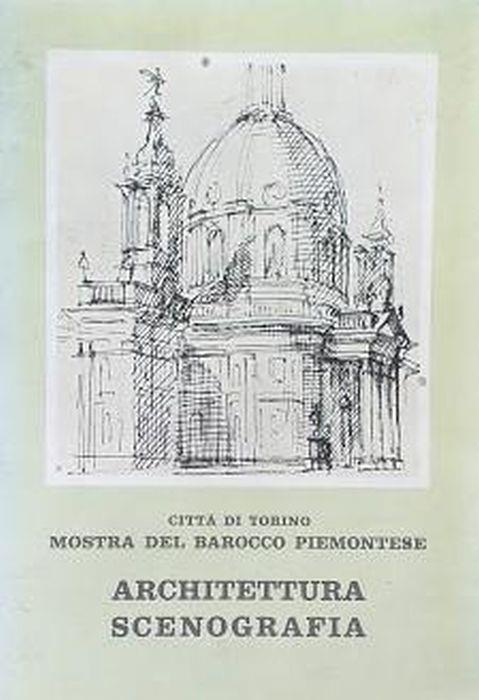 Città di Torino. Mostra del Barocco Piemontese: Architettura - Scenografia - copertina