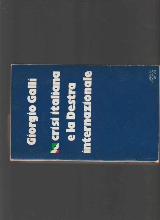 LA Crisi Italiana E La Destra Internazionale - Giorgio Galli - copertina