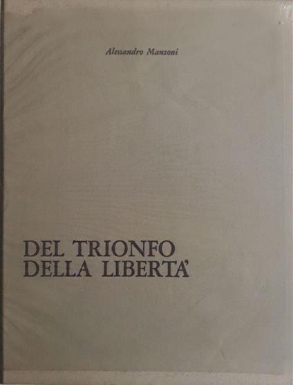 Del trionfo della libertà - Alessandro Manzoni - copertina