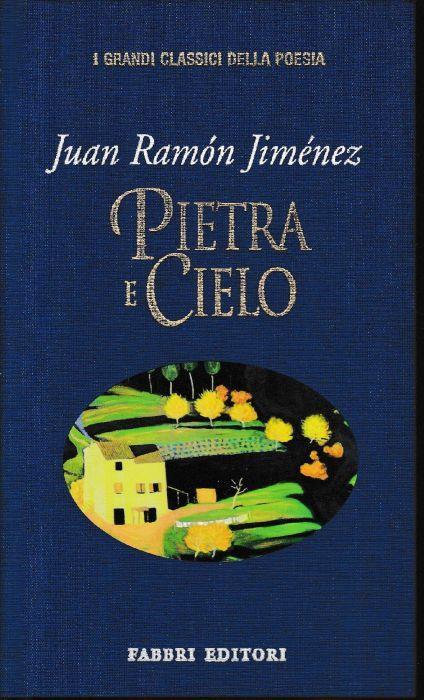 Pietra e cielo. Testo Spagnolo a fronte - J. Ramón Jiménez - copertina
