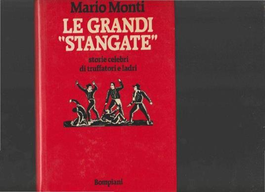 Le grandi stangate. Storie celebri di truffatori e ladri - Mario Monti - copertina