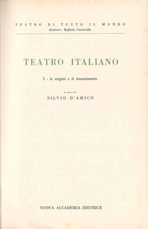 Teatro Italiano Vol. 1 Le Origini e il Rinascimento - Silvio D'Amico - 2