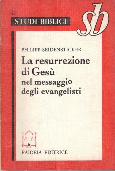La resurrezione di Gesù nel messaggio degli evangelisti - Philipp Seidensticker - copertina