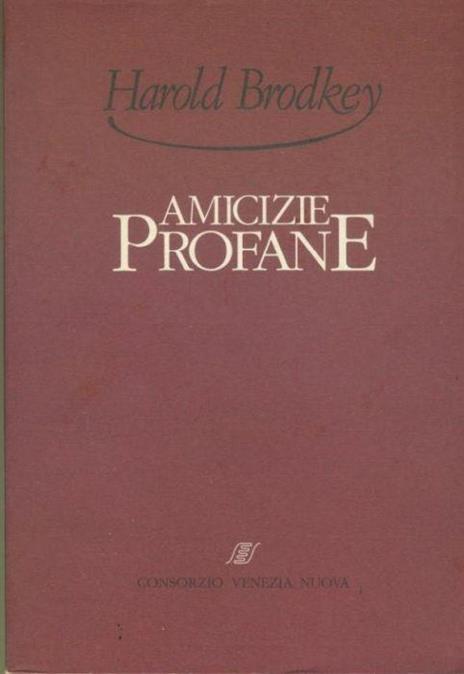 Amicizie profane - Harold Brodkey - copertina