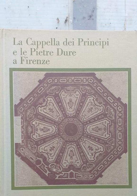 La Cappella dei Principi e le Pietre Dure a Firenze