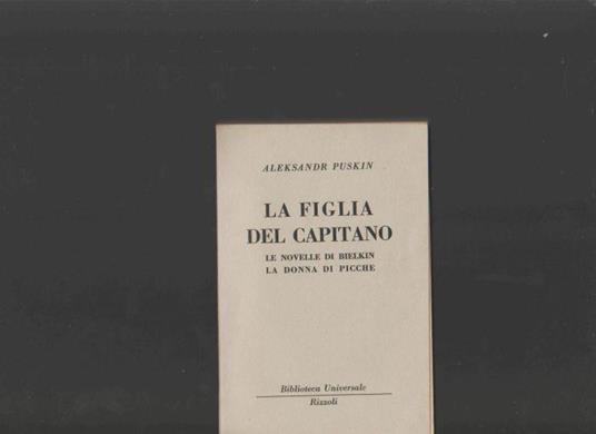 La Figlia Del Capitano. Le Novelle Di Bielkin - La Donna Di Picche - Aleksandr Puskin - copertina