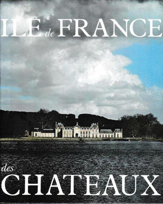 Ile de France des châteaux - Claude Fregnac - copertina