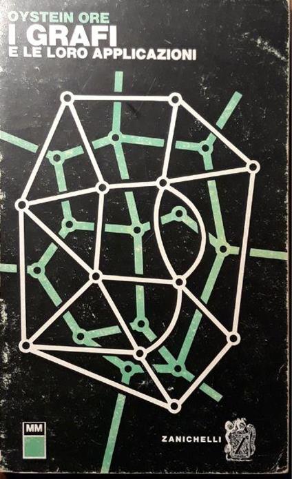 I grafi e le loro applicazioni - Oystein Ore - copertina