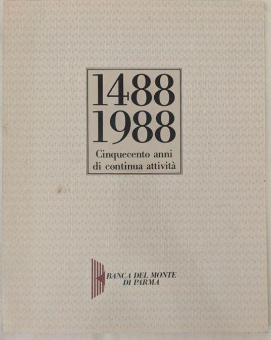 1488-1988: Cinquecento Anni Di Continua Attività - copertina