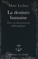 La destinée humaine : pour un discernement philosophique