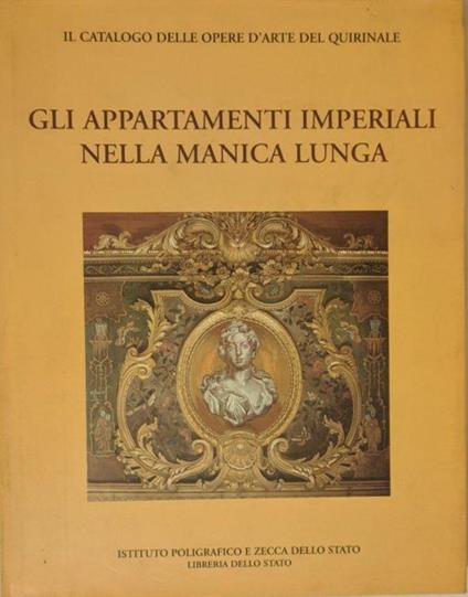 Il catalogo delle opere d'arte del Quirinale. Vol. 1: Gli appartamenti imperiali nella Manica Lunga - copertina