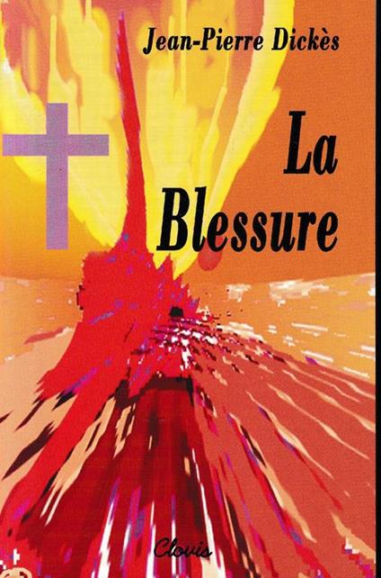 La Blessure - Jean-Pierre Dickès - copertina