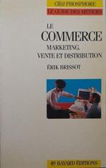 Le commerce, marketing, vente et distribution