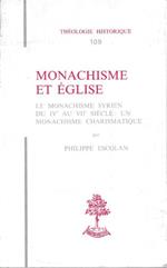 Monachisme et Église : le monachisme syrien du 4. au 7. siècle: un ministère charismatique