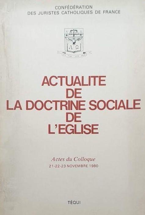 Actualité de la Doctrine sociale de l'Eglise. Actes du Colloque 21/22/23 novembre 1980 - copertina
