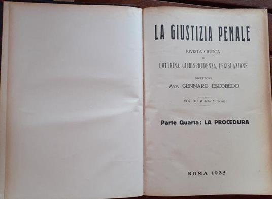 La Giustizia Penale. Rivista critica di dottrina,giurisprudenza,legislazione. Volume XLI (I della 5 serie) Parte quarta: La Procedura - Gennaro Escobedo - copertina