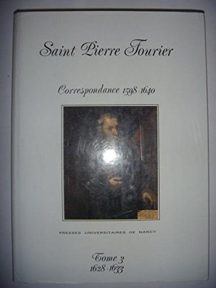 Correspondance : Tome 3, de mai 1628 à 1633: 11 mai 1628-29 décembre 1633 - copertina