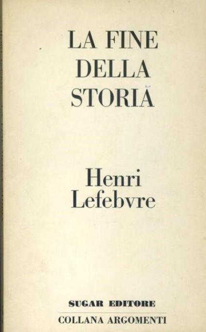 La fine della storia - Henri Lefebvre - copertina