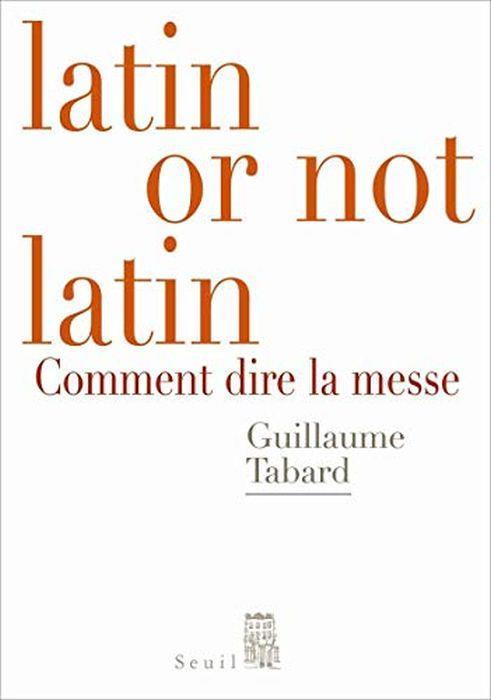 Latin or not latin : Comment dire la messe - copertina