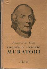 Ludovico Antonio, Muratori. La sua vita la sua opera e la sua epoca