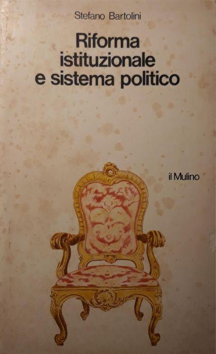 Riforma istituzionale e sistema politico - Stefano Bartolini - copertina