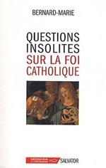 Questions insolites sur la foi catholique