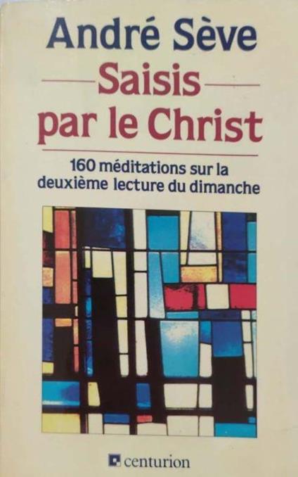 Saisis par le Christ - André Sève - copertina