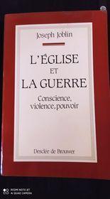 L' Eglise et la guerre : Conscience, violence, pouvoir - 2