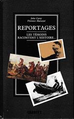 Reportages : Les témoins racontent l'histoire