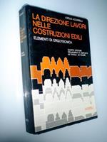 La direzione dei lavori nelle costruzioni edili : Elementi di ergotecnica