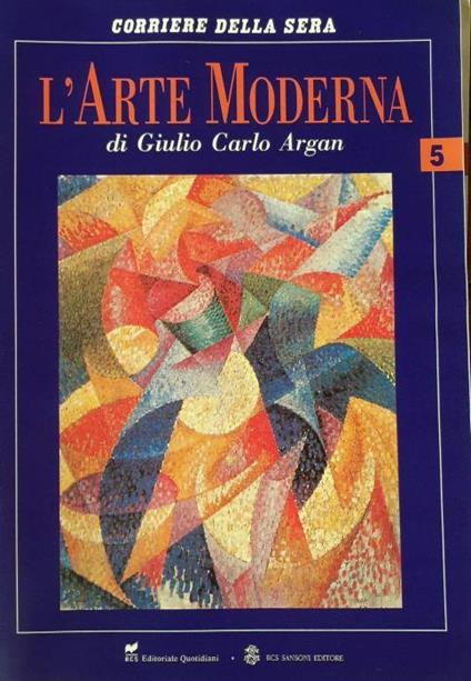 Corriere della sera. L'arte moderna 5 - Giulio C. Argan - copertina