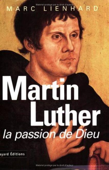 Martin Luther. La Passion De Dieu - Marc Lienhard - copertina