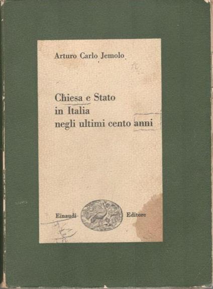 Chiesa e Stato in Italia negli ultimi cento anni - Arturo Carlo Jemolo - copertina