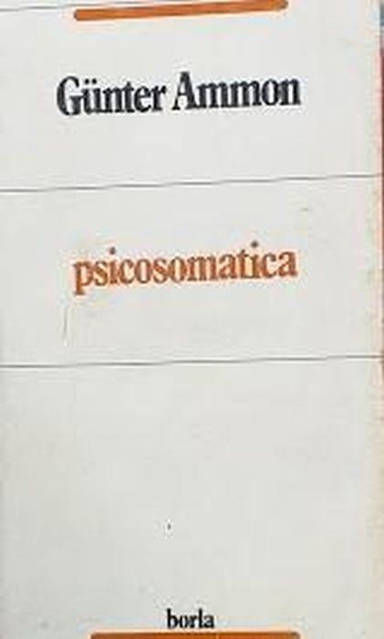 Psicosomatica. Una interpretazione psicoanalitica - Günter Ammon - copertina