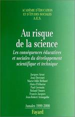 Au risque de la science. Les conséquences éducatives et sociales du développement scientifique et technique, Annales 1999-2000