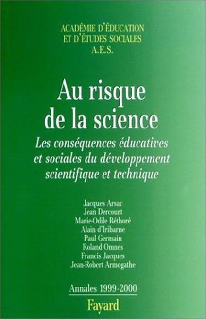 Au risque de la science. Les conséquences éducatives et sociales du développement scientifique et technique, Annales 1999-2000 - copertina
