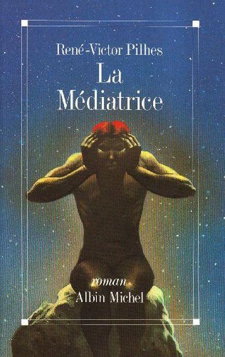 La Médiatrice - René-Victor Pilhes - copertina