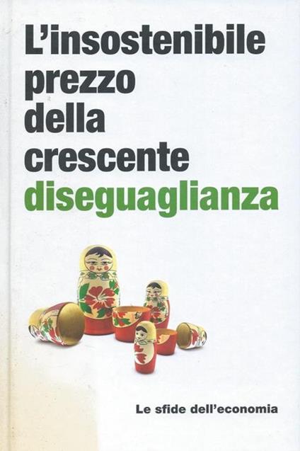 L' insostenibile prezzo della crescente diseguaglianza - Le sfide dell'economia, 4 - copertina