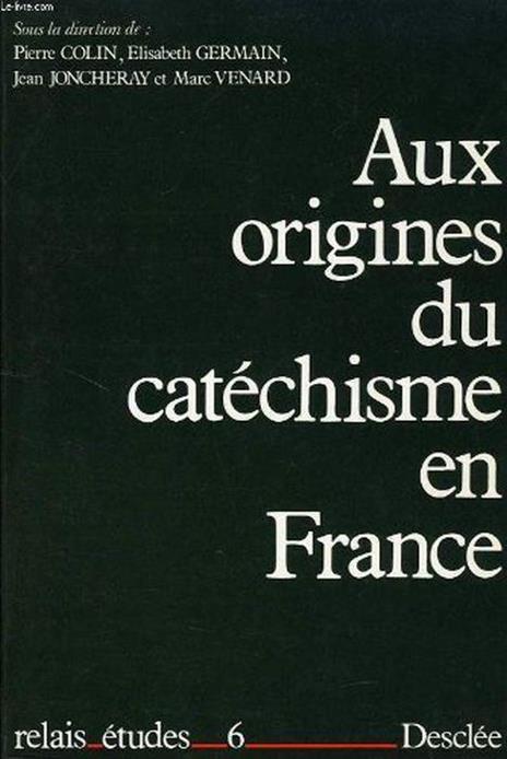 Aux origines du catéchisme en France - Collectif - copertina