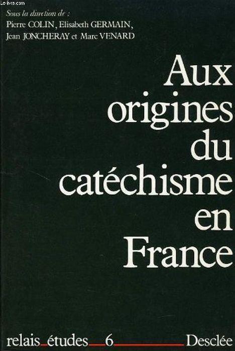 Aux origines du catéchisme en France - Collectif - copertina