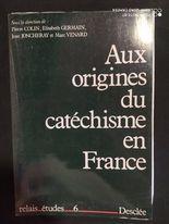 Aux origines du catéchisme en France - Collectif - 3