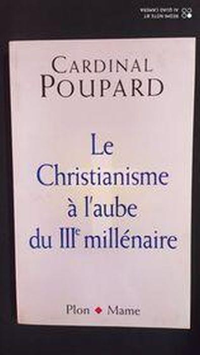 LE Christianisme A L'Aube Du Iiieme Millenaire - Paul Poupard - copertina