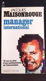 Manager international : 36 Ans au coeur d'une multinationale de l'informatique - 2