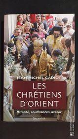 Les Chrétiens D'Orient : Vitalité, Souffrances, Avenir - 3