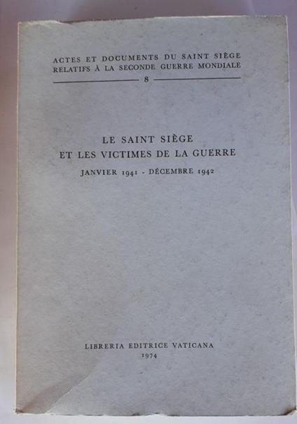 Le saint siege et les victimes de la guerre janvier 1941 decembre 1942 - copertina