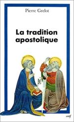 La Tradition apostolique : Règle de foi et de vie pour l'Église