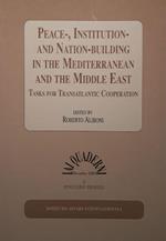 Peace-,institution- and nation-building in the mediterranean and middle east