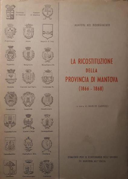 La ricostituzione della provincia di Mantova (1866-1868) - Manlio Gabrieli - copertina